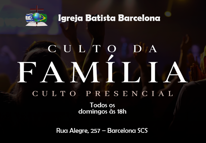 Culto Da Fam Lia Presencial Igreja Batista Barcelona